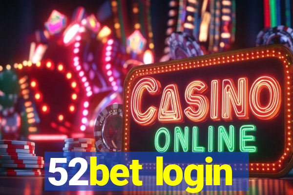 52bet login